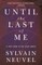 Until the Last of Me