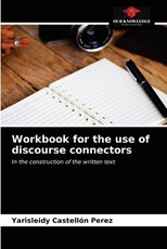 Workbook for the use of discourse connectors Workbook for the use of discourse connectors