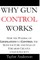 Why Gun Control Works