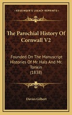 The Parochial History Of Cornwall V2 The Parochial History Of Cornwall V2