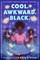 Cool. Awkward. Black.