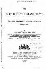 The battle of the standpoints, the Old Testament and the higher criticism The battle of the standpoints, the Old Testament and the higher criticism