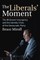 The Liberals' Moment