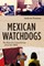 Mexican Watchdogs