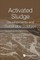 Activated Sludge: Developments and Sustainable Solutions