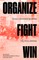 Organize, Fight, Win