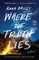 Where the Truth Lies