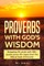 Proverbs with God's Wisdom