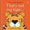 That's Not My Tiger...