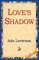 Love's Shadow