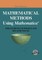 Mathematical Methods Using Mathematica(r)