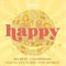 Happy: Secrets to Happiness from the Cultures of the World