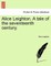 Alice Leighton. a Tale of the Seventeenth Century.