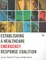 Establishing a Healthcare Emergency Response Coalition