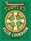 The Teenage Mutant Ninja Turtles Pizza Cookbook