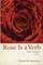 Rose Is a Verb