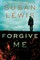 Lewis, S: Forgive Me