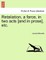 Retaliation, a Farce, in Two Acts [and in Prose], Etc.