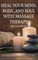 Heal Your Mind, Body, and Soul with Massage Therapy