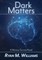Dark Matters