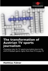 The transformation of Austrian TV sports journalism The transformation of Austrian TV sports journalism