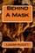 Behind A Mask