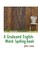 A Graduated English-Welsh Spelling-Book