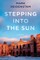 Stepping into the Sun