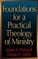 Foundations for a Practical Theology of Ministry