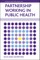Partnership Working in Public Health
