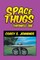 Space Thugs - Chronicle One