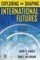 Exploring and Shaping International Futures
