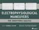 Electrophysiological Maneuvers for Arrhythmia Analysis