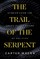 The Trail of the Serpent