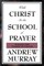With Christ in the School of Prayer