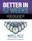 Better in 52 Weeks
