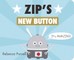 Zip's New Button