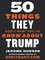 Hudson, J: 50 Things They Don't Want You to Know About Trump