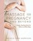 Massage for Pregnancy and Beyond