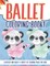 Ballet Coloring Book! Discover And Enjoy A Variety Of Coloring Pages For Kids!