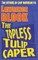 The Topless Tulip Caper
