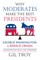 Why Moderates Make the Best Presidents