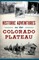 Historic Adventures on the Colorado Plateau