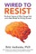 Wired to Resist