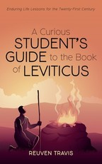 A Curious Student's Guide to the Book of Leviticus A Curious Student's Guide to the Book of Leviticus
