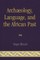 Archaeology, Language, and the African Past