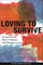 Loving to Survive