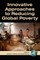 Innovative Approaches to Reducing Global Poverty (Hc)