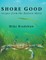 Shore Good