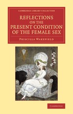 Reflections on the Present Condition of the Female Sex Reflections on the Present Condition of the Female Sex